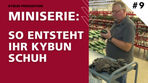 The making of your kybun shoe – Part IX